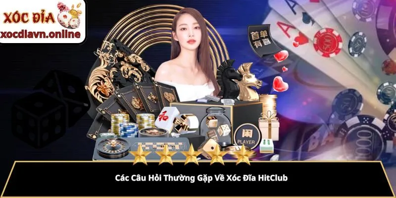 Các Câu Hỏi Thường Gặp Về Xóc Đĩa HitClub Các Câu Hỏi Thường Gặp Về Xóc Đĩa HitClub