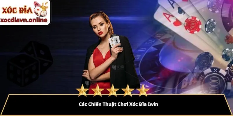 Các Chiến Thuật Chơi Xóc Đĩa Iwin Các Chiến Thuật Chơi Xóc Đĩa Iwin