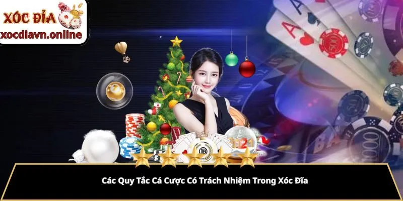 Các Quy Tắc Cá Cược Có Trách Nhiệm Trong Xóc Đĩa Các Quy Tắc Cá Cược Có Trách Nhiệm Trong Xóc Đĩa