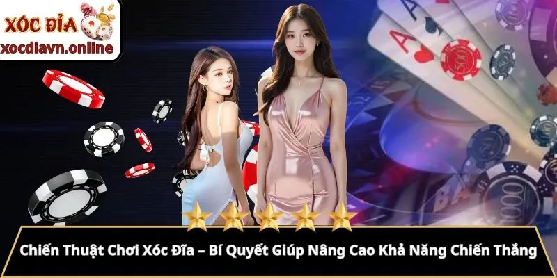 Chiến Thuật Chơi Xóc Đĩa – Bí Quyết Giúp Nâng Cao Khả Năng Chiến Thắng Chiến Thuật Chơi Xóc Đĩa – Bí Quyết Giúp Nâng Cao Khả Năng Chiến Thắng