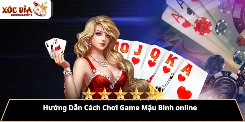 Hướng Dẫn Cách Chơi Game Mậu Binh online