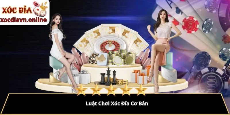 Luật Chơi Xóc Đĩa Cơ Bản Luật Chơi Xóc Đĩa Cơ Bản